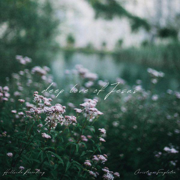 Portada de Sencillo/EP "Deep Love Of Jesus", de Hillside Recording