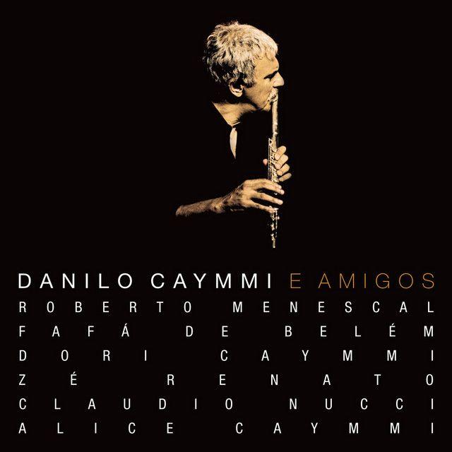 Album cover of "E Amigos" by Danilo Caymmi