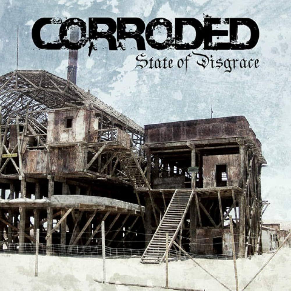 Capa do Álbum "State of Disgrace", de Corroded