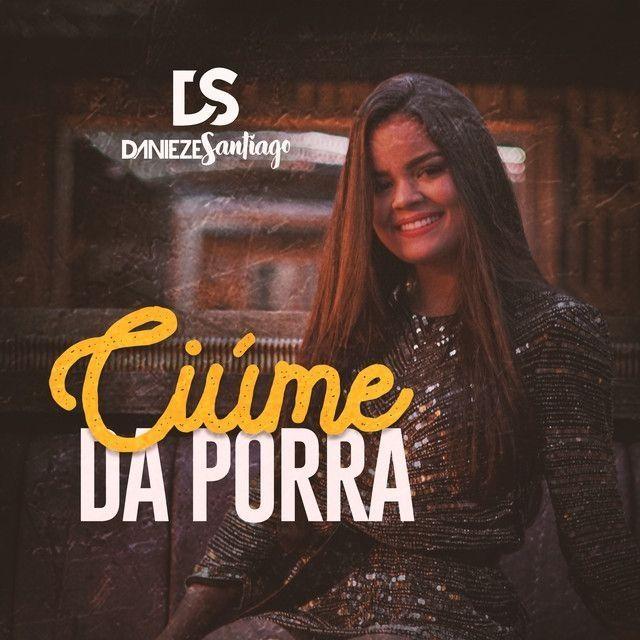 Portada de Sencillo/EP "Ciúme da Porra", de Danieze Santiago