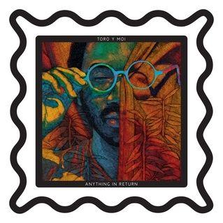 Capa do Álbum "Anything In Return", de Toro Y Moi