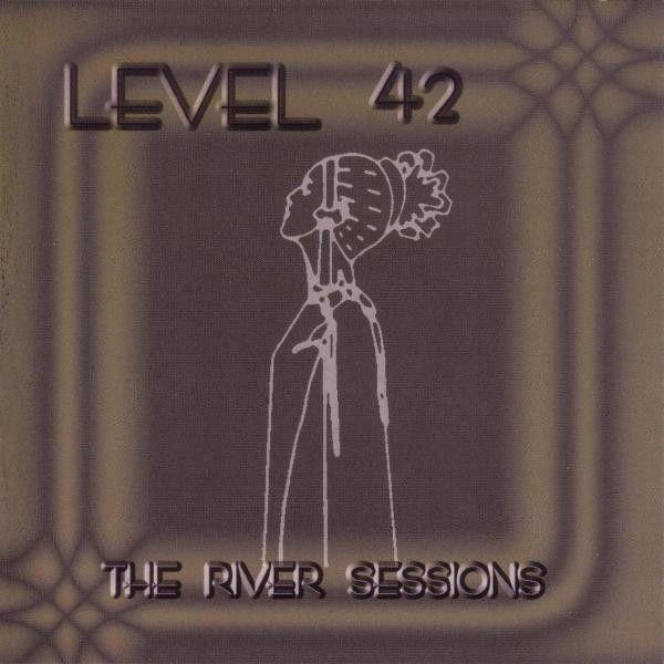Capa do álbum "The River Sessions", de Level 42