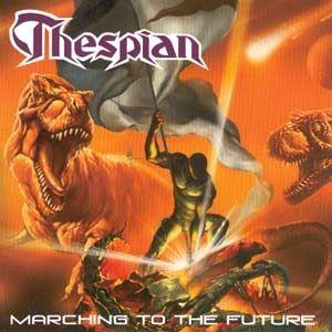 Capa do Álbum "Marching To The Future", de Thespian
