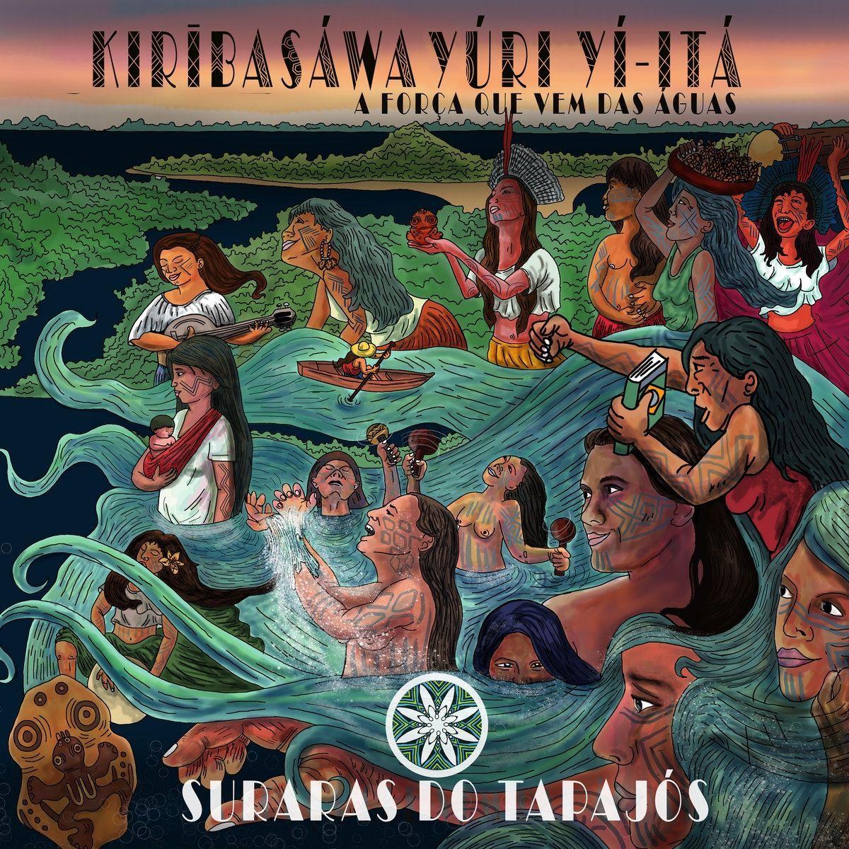 Portada de Álbum "Kiribas​a​wa Y​u​ri Y​i​ ​Ita (a For​c​a Que Vem Das Aguas)", de Suraras do Tapajós