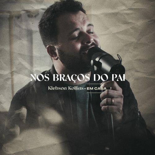 Portada de Sencillo/EP "Nos Braços do Pai", de Klebson Kollins
