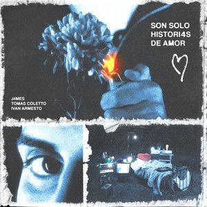 Portada de Sencillo/EP "SON SOLO HISTORI4S DE AMOR", de J4MES