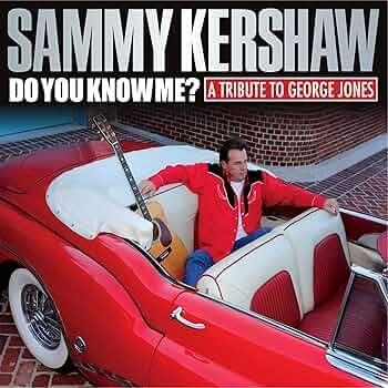 Portada de Álbum "Do You Know Me? (A Tribute To George Jones)", de Sammy Kershaw