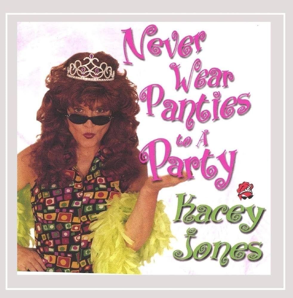 Portada de Álbum "Never Wear Panties To A Party", de Kacey Jones