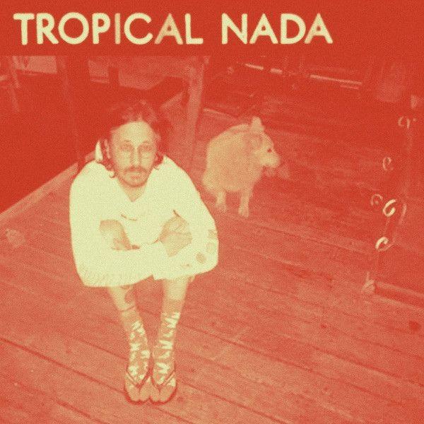 Portada de Álbum "Tropical Nada", de Tropical Nada