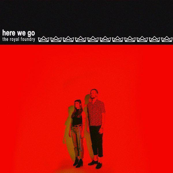 Single/EP cover of "Here We Go" by The Royal Foundry