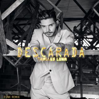 Album cover of "Descarada (Funk Remix)" by Thalles Luna