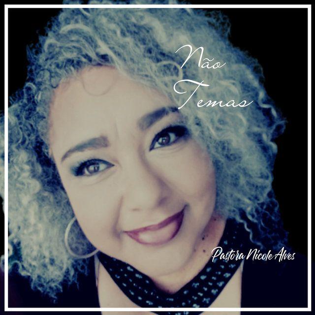 Portada de Sencillo/EP "Não Temas", de Pastora Nicole Alves