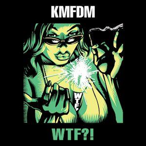 Capa do álbum "WTF?!", de Kmfdm