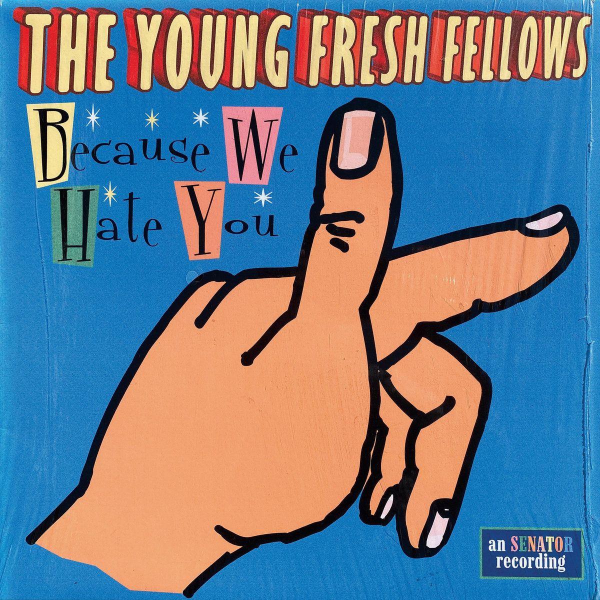 Portada de Álbum "Because We Hate You", de Young Fresh Fellows
