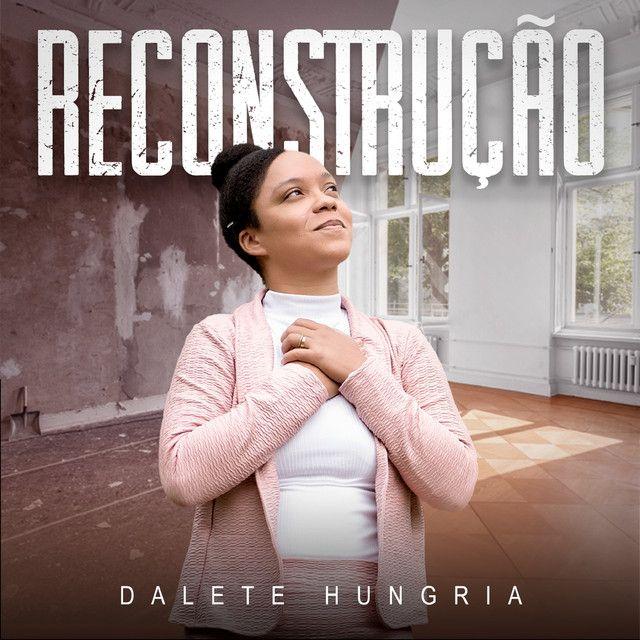 Capa do álbum "Reconstrução ", de Dalete Hungria
