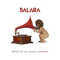 Capa do Álbum "Depois de Um Longo Caminho", de Balara
