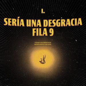 Portada de Sencillo/EP "Seria Una Desgracia", de Fila 9