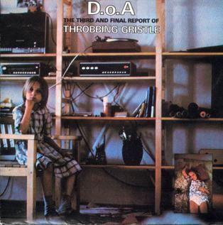 Portada de Álbum "D.O.A.: the Third and Final Report of Throbbing Gristle", de Throbbing Gristle