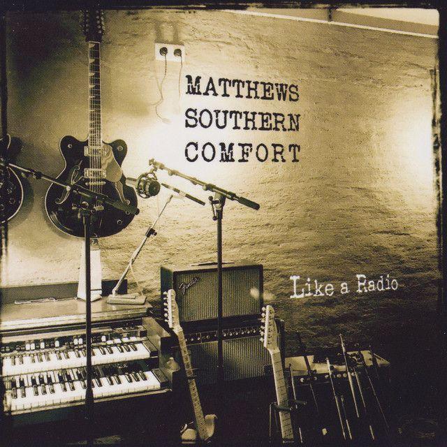 Portada de Álbum "Like A Radio", de Matthews Southern Comfort