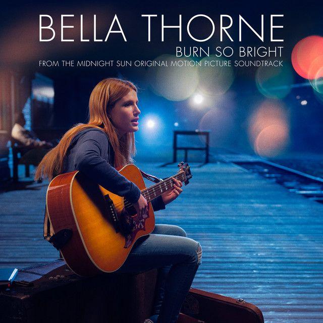 Capa do Single/EP "Burn So Bright (From "The Midnight Sun" [Original Motion Picture Soundtrack])", de Bella Thorne