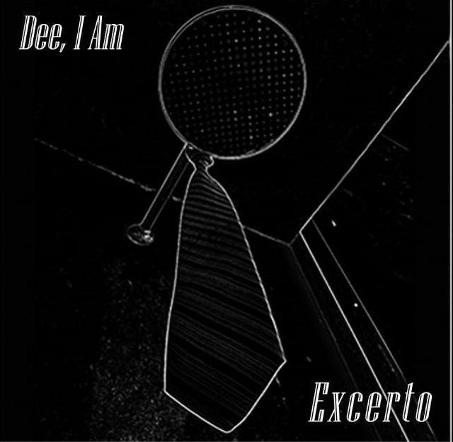 Portada de Sencillo/EP "Excerto", de Dee, I Am