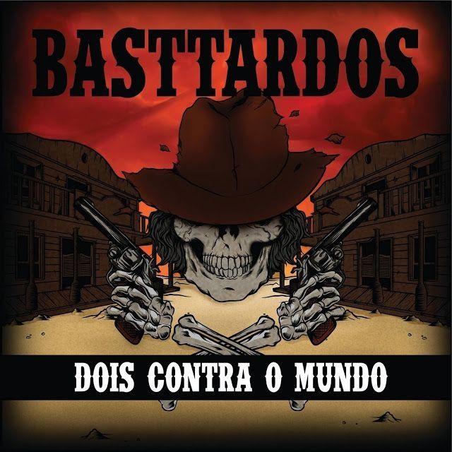 Capa do Álbum "Dois Contra o Mundo", de Basttardos