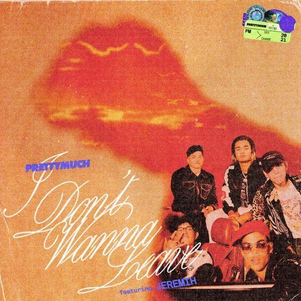 Portada de Sencillo/EP "I Don't Wanna Leave (feat. Jeremih)", de PRETTYMUCH