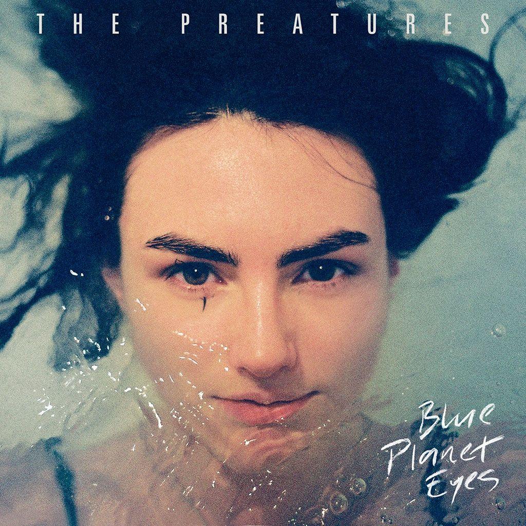 Portada de Álbum "Blue Planet Eyes", de The Preatures