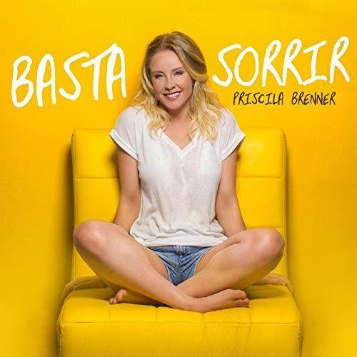 Portada de Sencillo/EP "Basta Sorrir", de Priscila Brenner