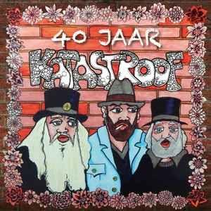 Portada de Álbum "40 Jaar Katastroof (Het Leger Des Geils)", de Katastroof