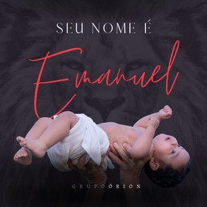 Capa do álbum "Seu Nome É Emanuel", de Grupo Órion