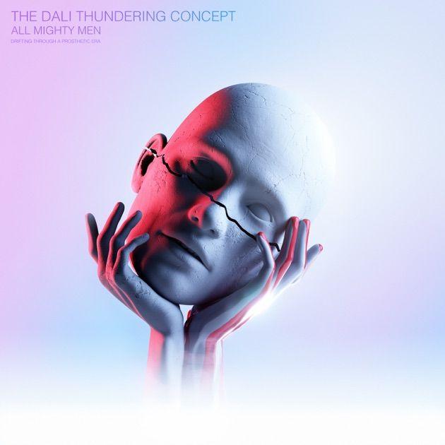 Portada de Álbum "All Mighty Men - Drifting Through a Prosthetic Era", de The Dali Thundering Concept