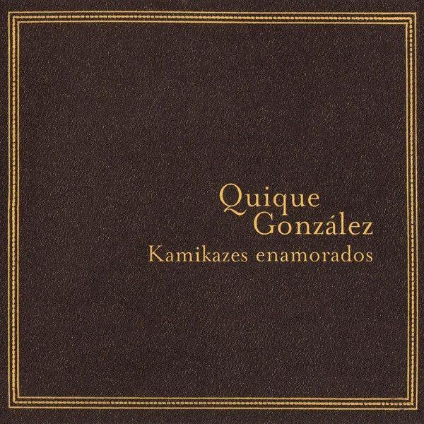 Portada de Álbum "Kamikazes Enamorados", de Quique González
