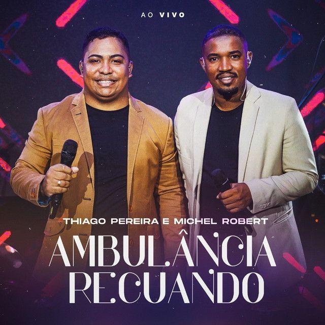Capa do Single/EP "Ambulância Recuando (part. Michel Robert) (Ao Vivo)", de Thiago Pereira
