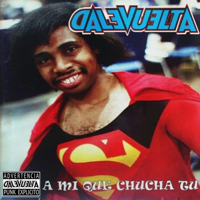 Portada de Álbum "A Mí Qué Chucha Tú", de Dalevuelta
