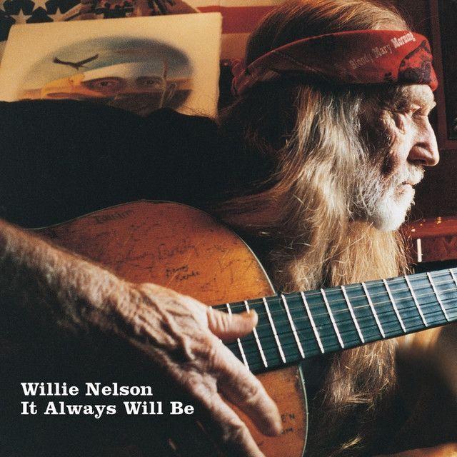 Portada del álbum "It Always Will Be", de Willie Nelson
