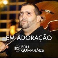 Portada de Álbum "Em Adoração", de Edu Guimarães EG
