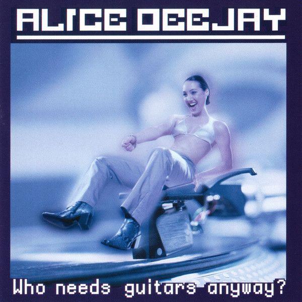 Capa do Álbum "Who Needs Guitars Anyway?", de Alice Deejay