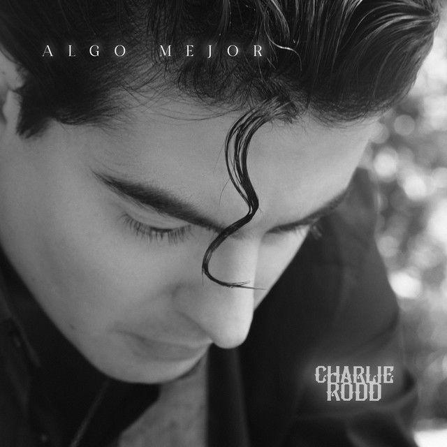 Portada de Álbum "Algo Mejor", de Charlie Rodd