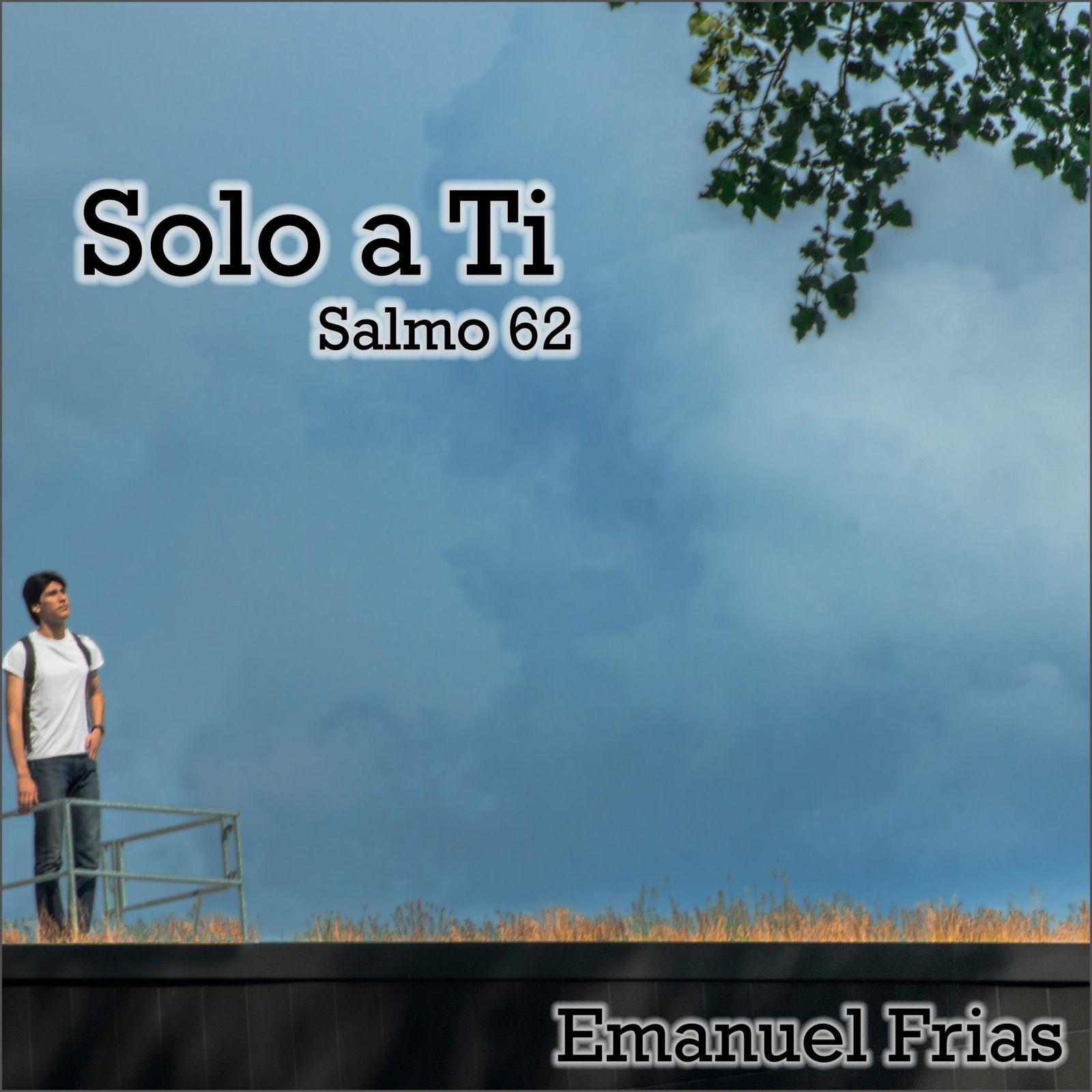 Portada de Sencillo/EP "Solo a Ti", de Emanuel Frias