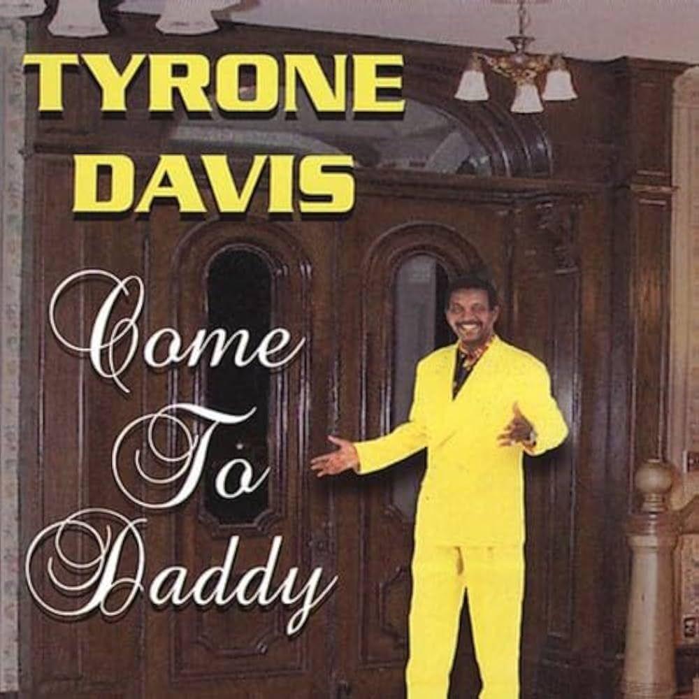 Capa do Álbum "Come To Daddy", de Tyrone Davis