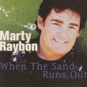 Album cover of "When The Sand Runs Out" by Marty Raybon