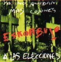 Portada de Sencillo/EP "Ya no quedan más cojones, Eskorbuto a las elecciones", de Eskorbuto