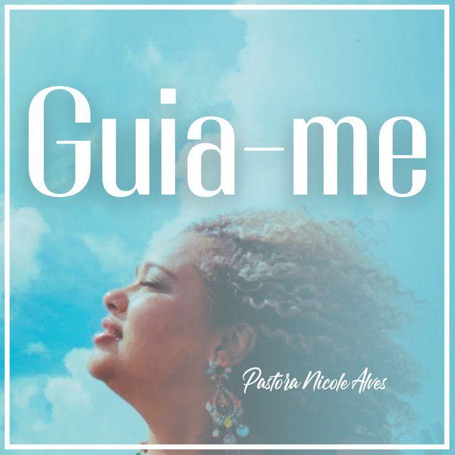 Portada de Sencillo/EP "Guia-Me", de Pastora Nicole Alves