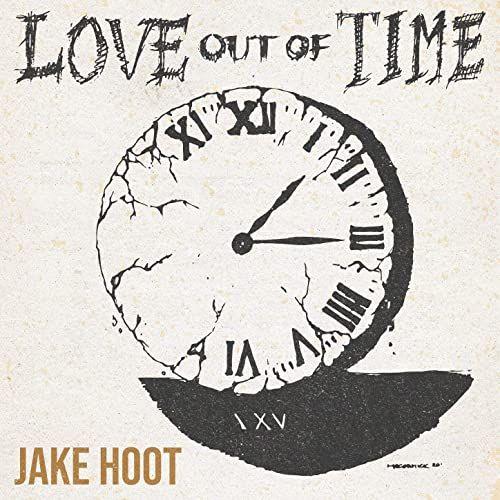 Capa do Single/EP "Love Out Of Time", de Jake Hoot