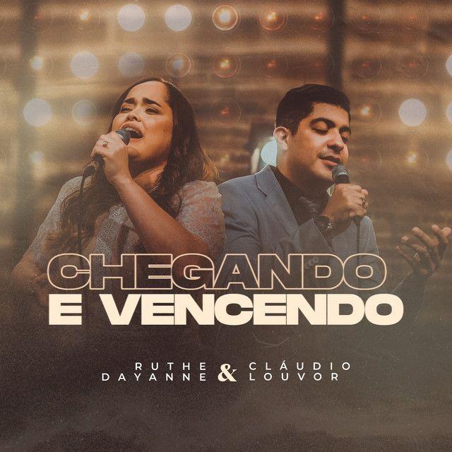 Single/EP cover of "Chegando e Vencendo (part. Cláudio Louvor)" by Ruthe Dayanne