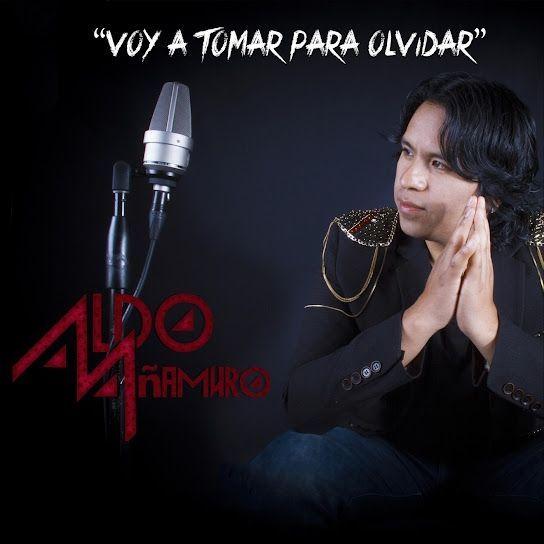 Portada de Sencillo/EP "Voy a Tomar Para Olvidar", de Aldo Añamuro y Su Sangre Fiel