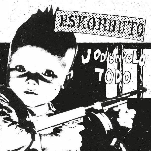 Portada de Álbum "Jodiendolo todo", de Eskorbuto