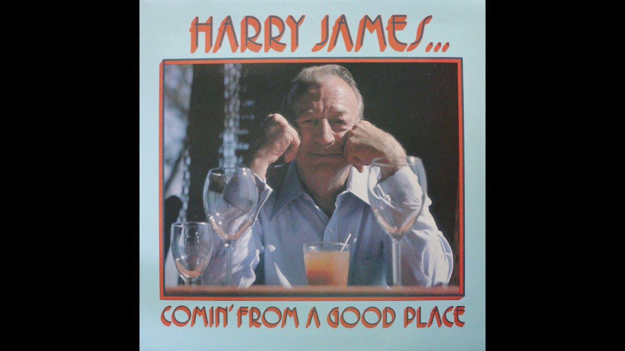 Portada de Álbum "Comin' From a Good Place", de Harry James