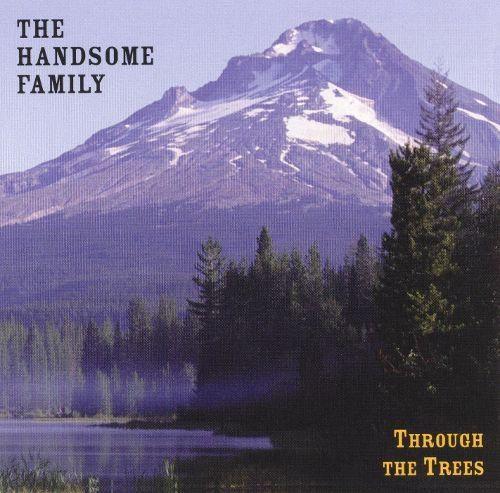 Portada de Álbum "Through The Trees", de The Handsome Family